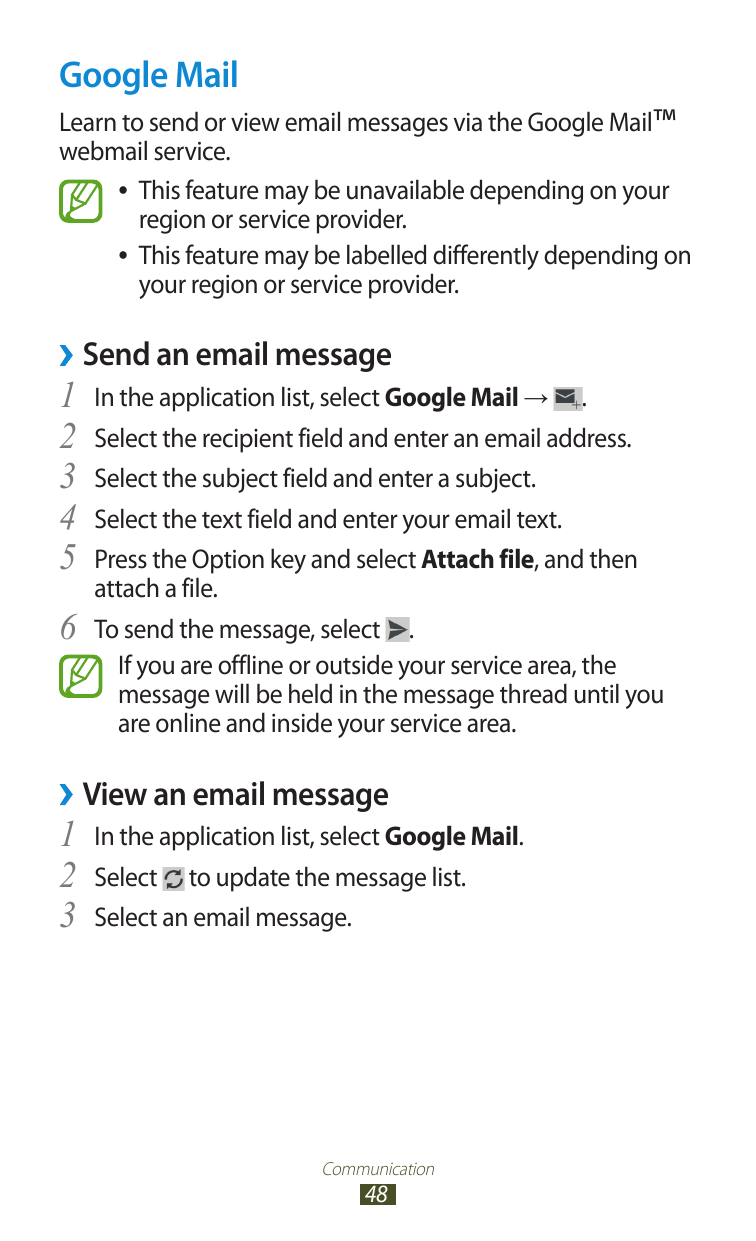 Google MailLearn to send or view email messages via the Google Mail™webmail service.●● This feature may be unavailable depending
