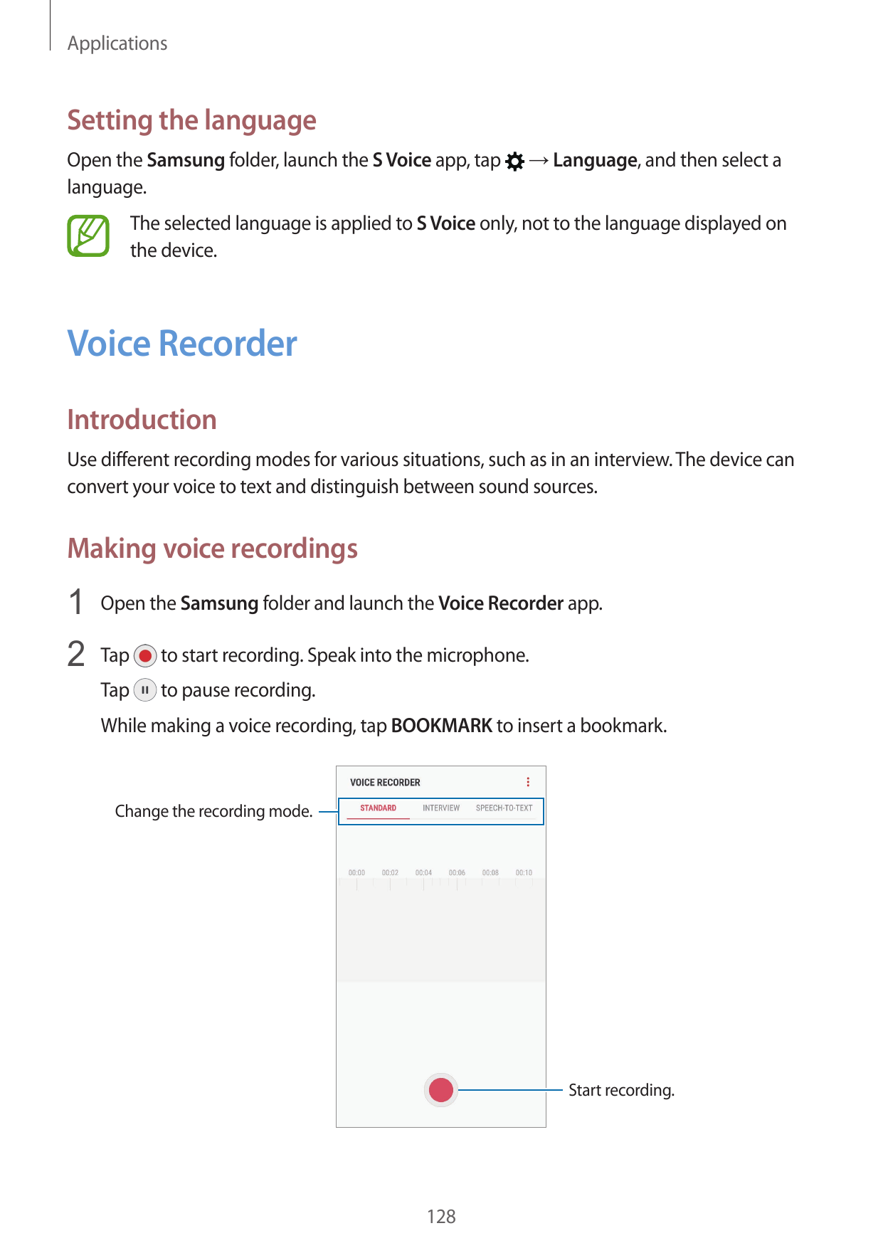ApplicationsSetting the languageOpen the Samsung folder, launch the S Voice app, taplanguage.→ Language, and then select aThe se