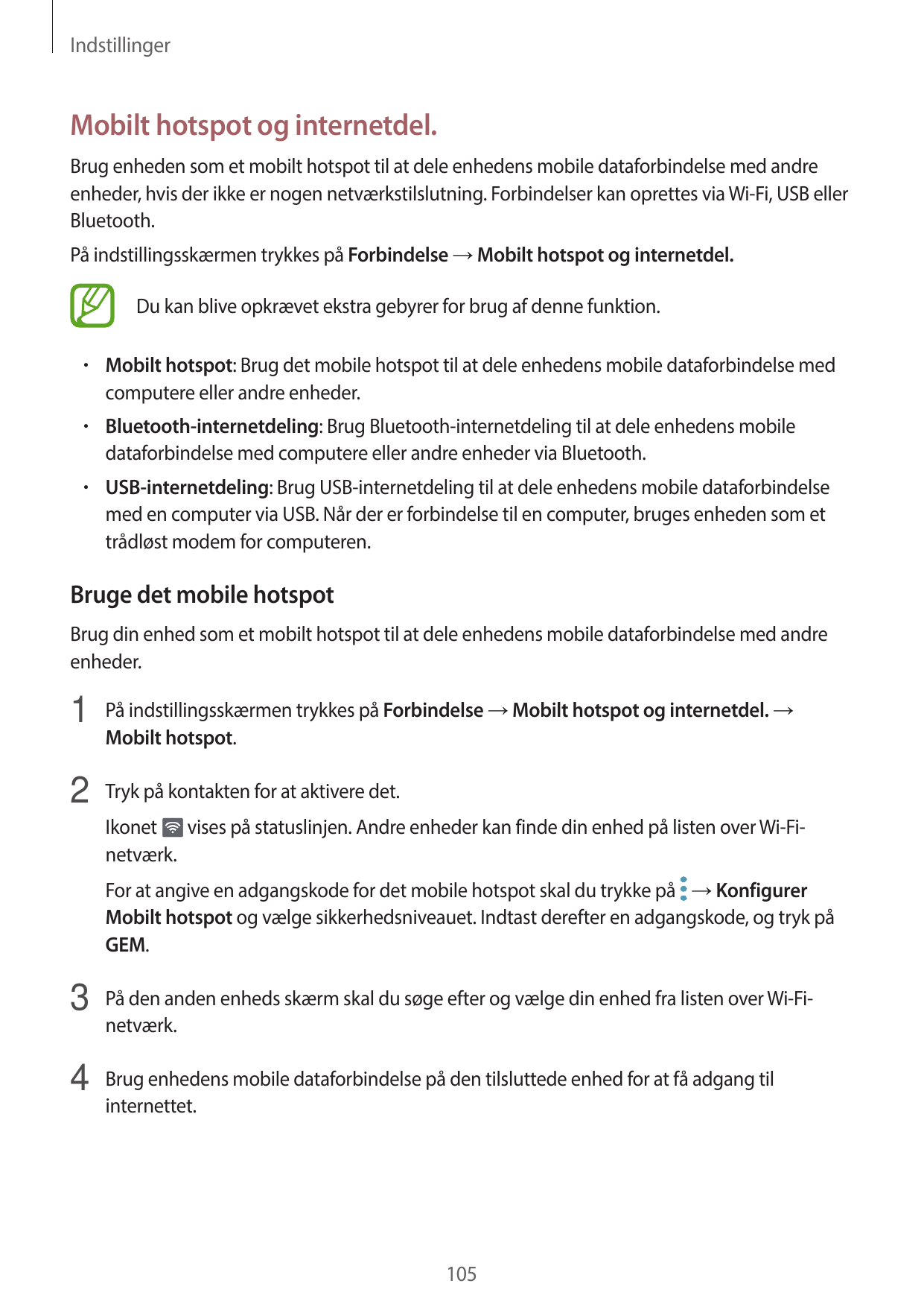 IndstillingerMobilt hotspot og internetdel.Brug enheden som et mobilt hotspot til at dele enhedens mobile dataforbindelse med an