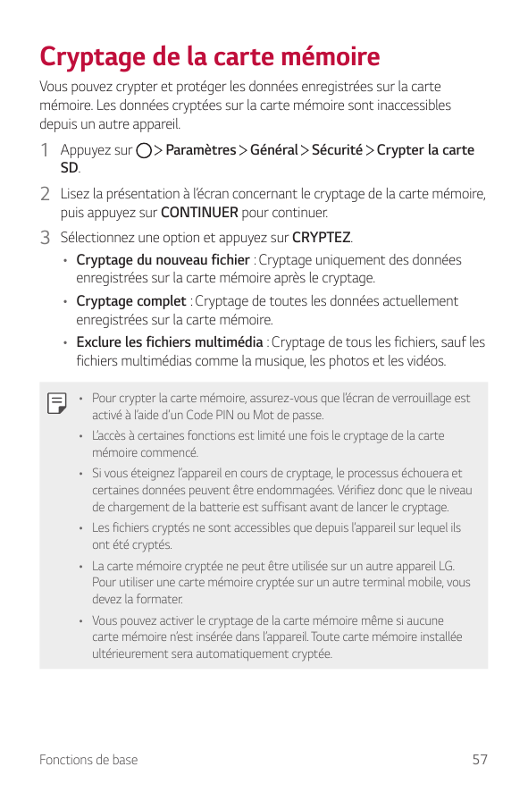 Cryptage de la carte mémoireVous pouvez crypter et protéger les données enregistrées sur la cartemémoire. Les données cryptées s
