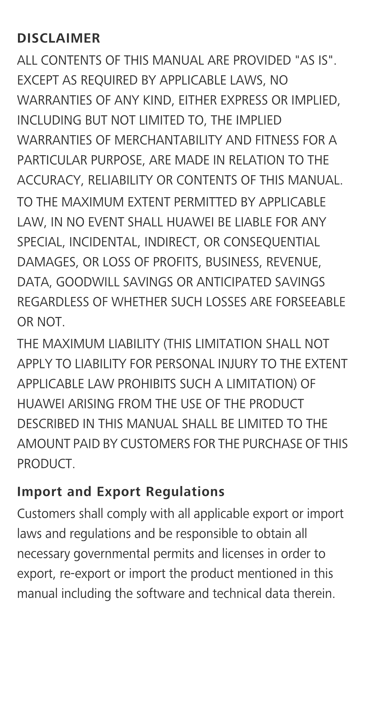 DISCLAIMER
ALL CONTENTS OF THIS MANUAL ARE PROVIDED "AS IS". 
EXCEPT AS REQUIRED BY APPLICABLE LAWS, NO 
WARRANTIES OF ANY KIND,