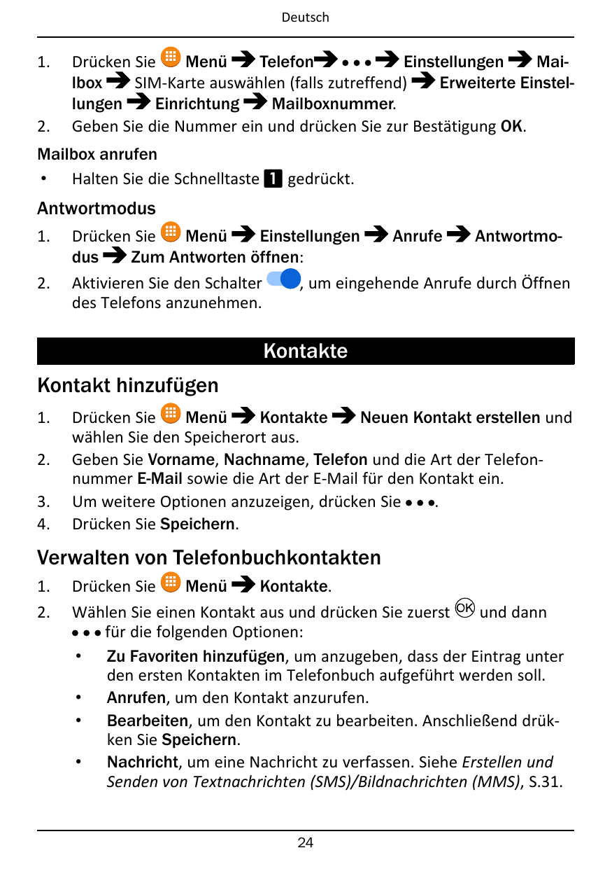 Deutsch1.2.Drücken SieMenüTelefonEinstellungenMailboxSIM-Karte auswählen (falls zutreffend)Erweiterte EinstellungenEinrichtungMa