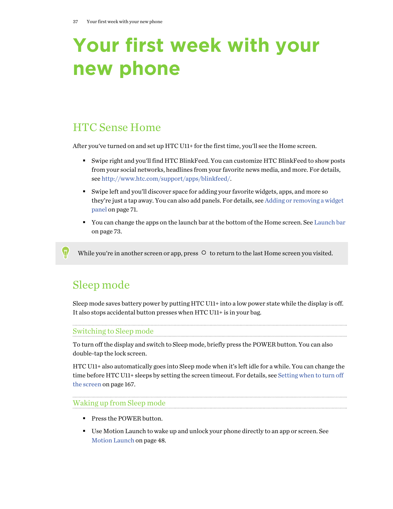 37Your first week with your new phoneYour first week with yournew phoneHTC Sense HomeAfter you've turned on and set up HTC U11+ 