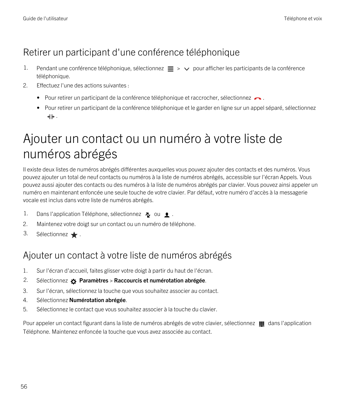 Guide de l'utilisateurTéléphone et voixRetirer un participant d'une conférence téléphonique1.Pendant une conférence téléphonique