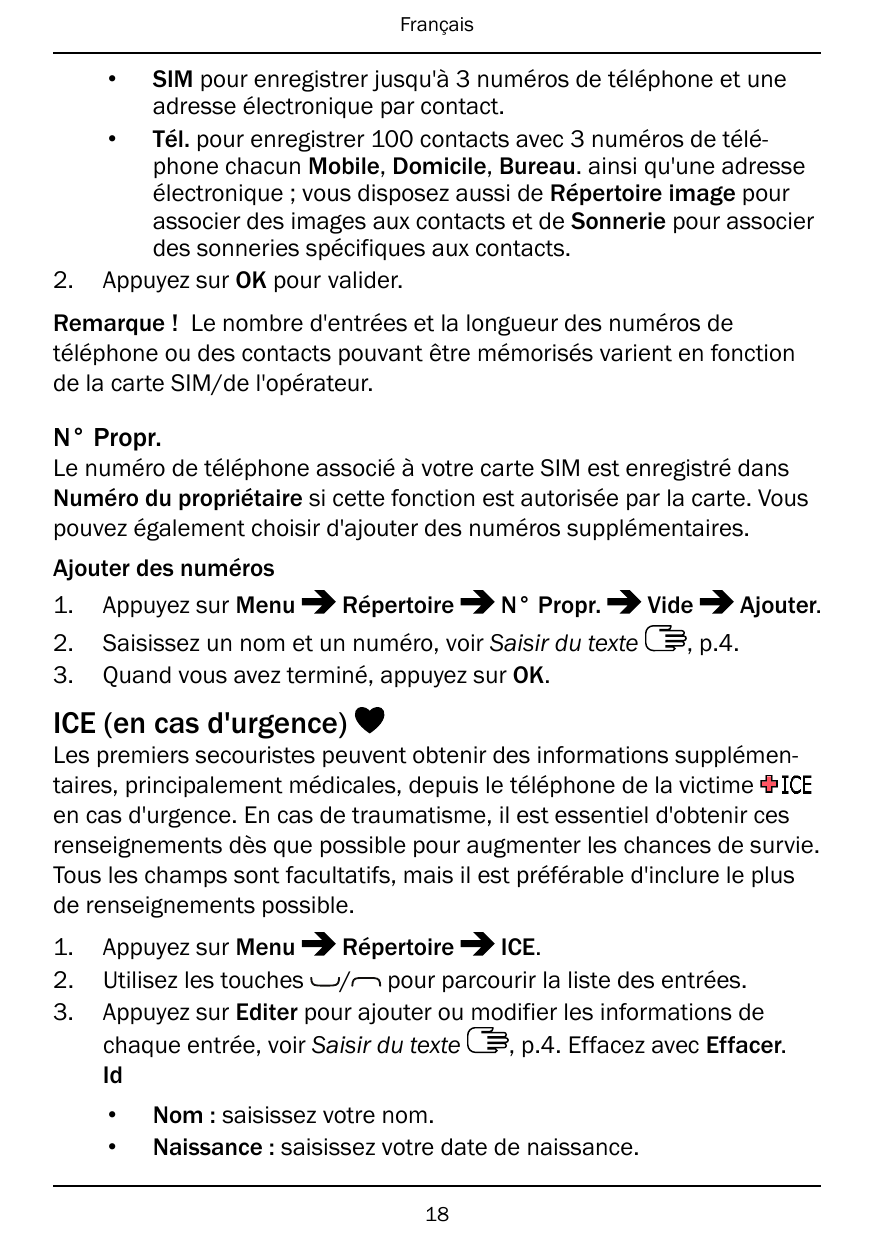 Français•2.SIM pour enregistrer jusqu'à 3 numéros de téléphone et uneadresse électronique par contact.• Tél. pour enregistrer 10