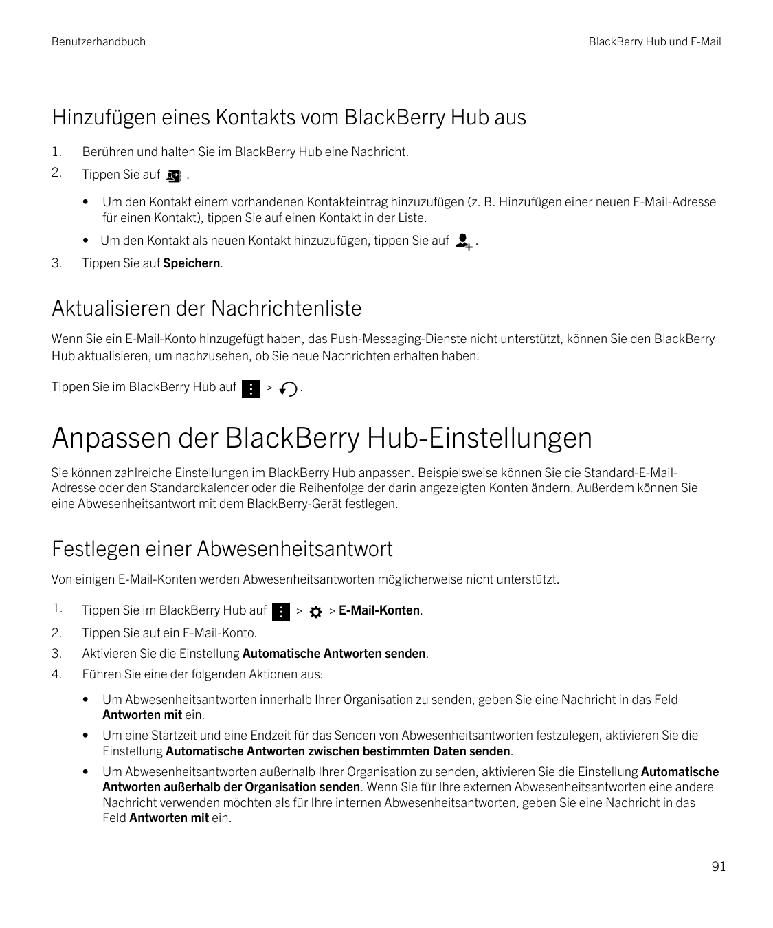 BenutzerhandbuchBlackBerry Hub und E-MailHinzufügen eines Kontakts vom BlackBerry Hub aus1.Berühren und halten Sie im BlackBerry