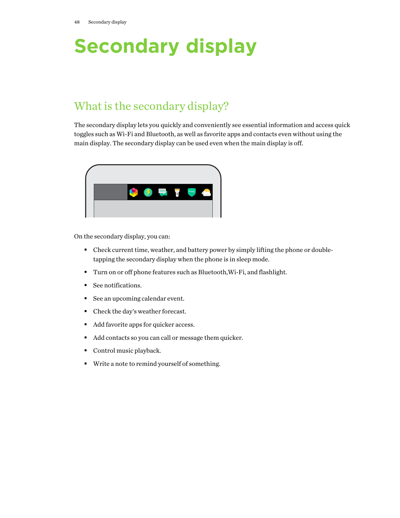 48Secondary displaySecondary displayWhat is the secondary display?The secondary display lets you quickly and conveniently see es