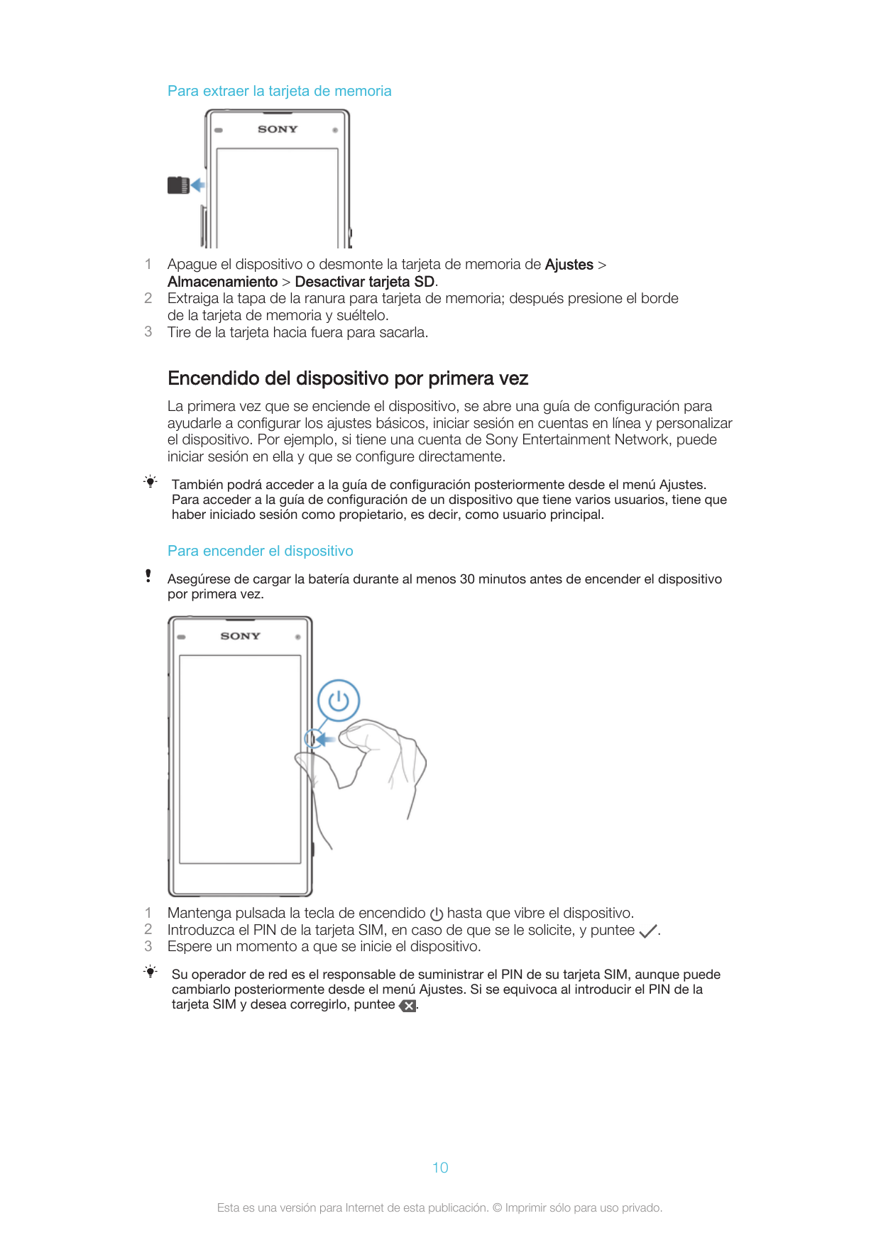 Para extraer la tarjeta de memoria123Apague el dispositivo o desmonte la tarjeta de memoria de Ajustes >Almacenamiento > Desacti