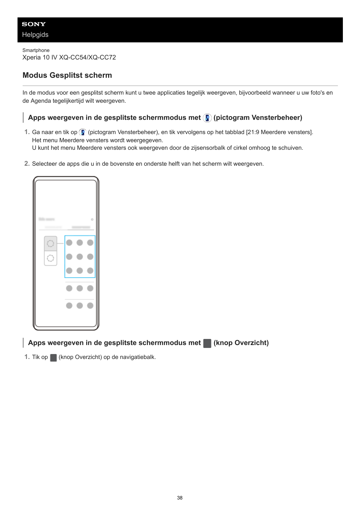 HelpgidsSmartphoneXperia 10 IV XQ-CC54/XQ-CC72Modus Gesplitst schermIn de modus voor een gesplitst scherm kunt u twee applicatie