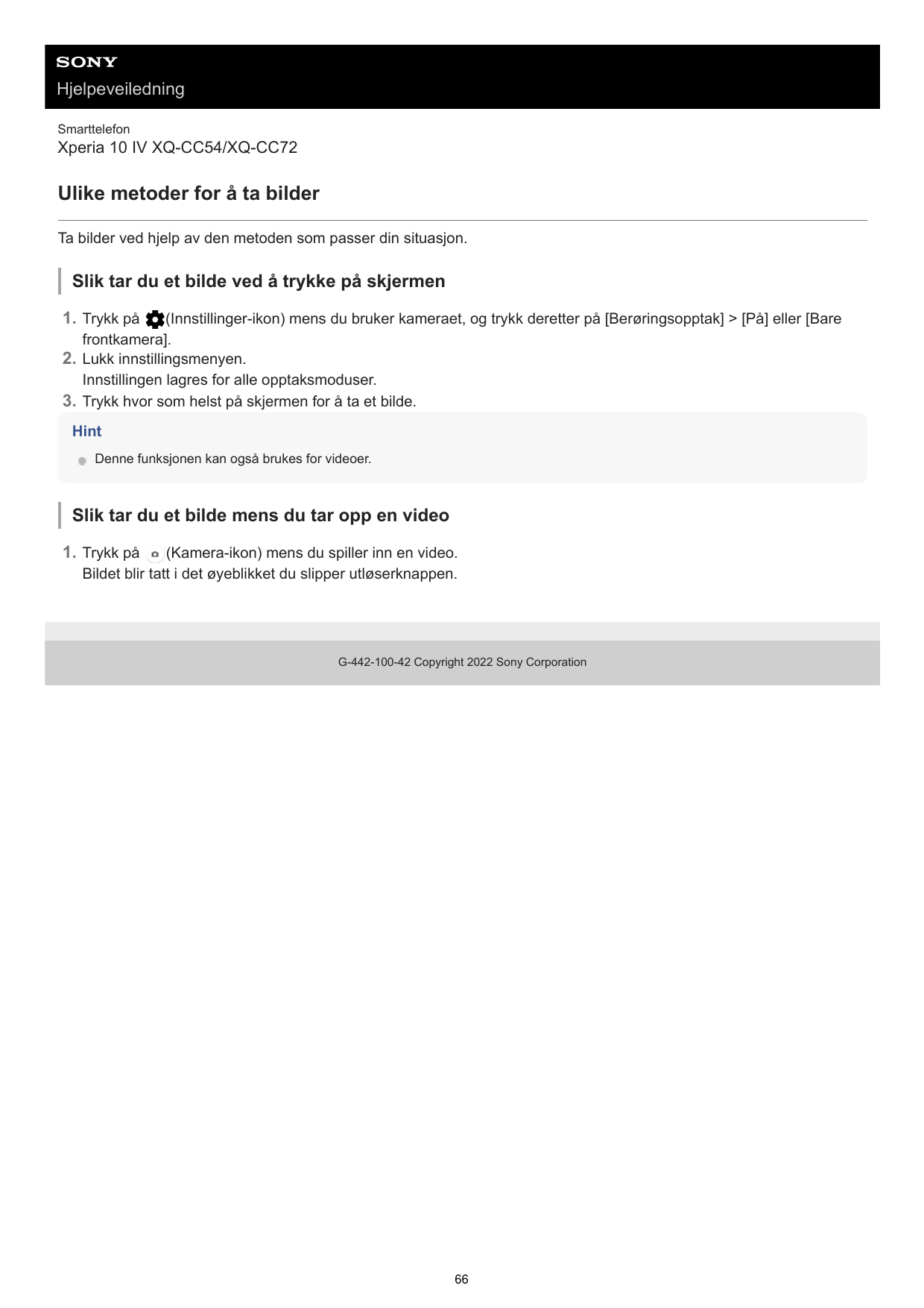 HjelpeveiledningSmarttelefonXperia 10 IV XQ-CC54/XQ-CC72Ulike metoder for å ta bilderTa bilder ved hjelp av den metoden som pass