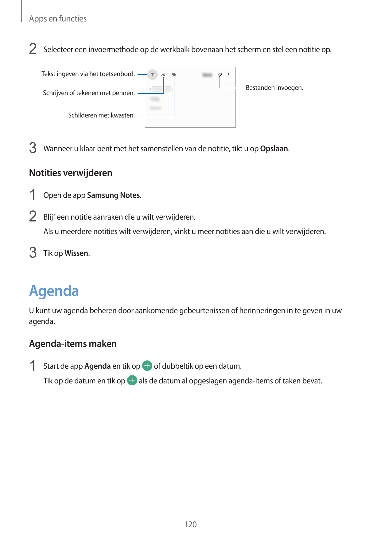 Apps en functies2 Selecteer een invoermethode op de werkbalk bovenaan het scherm en stel een notitie op.Tekst ingeven via het to