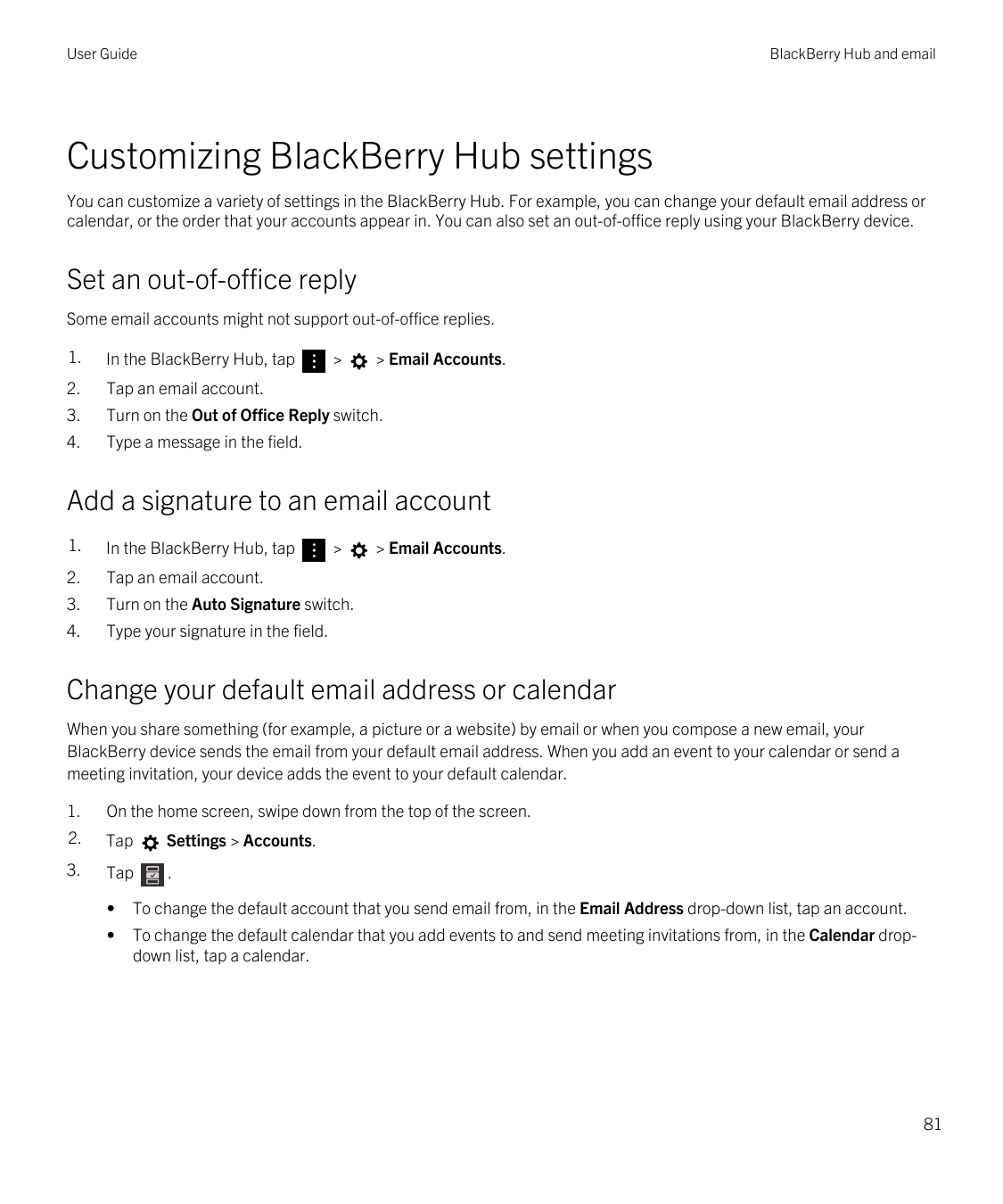 User GuideBlackBerry Hub and emailCustomizing BlackBerry Hub settingsYou can customize a variety of settings in the BlackBerry H