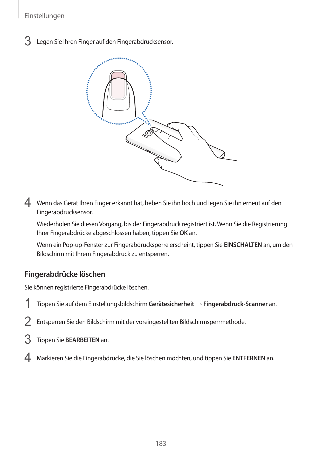 Einstellungen3 Legen Sie Ihren Finger auf den Fingerabdrucksensor.4 Wenn das Gerät Ihren Finger erkannt hat, heben Sie ihn hoch 