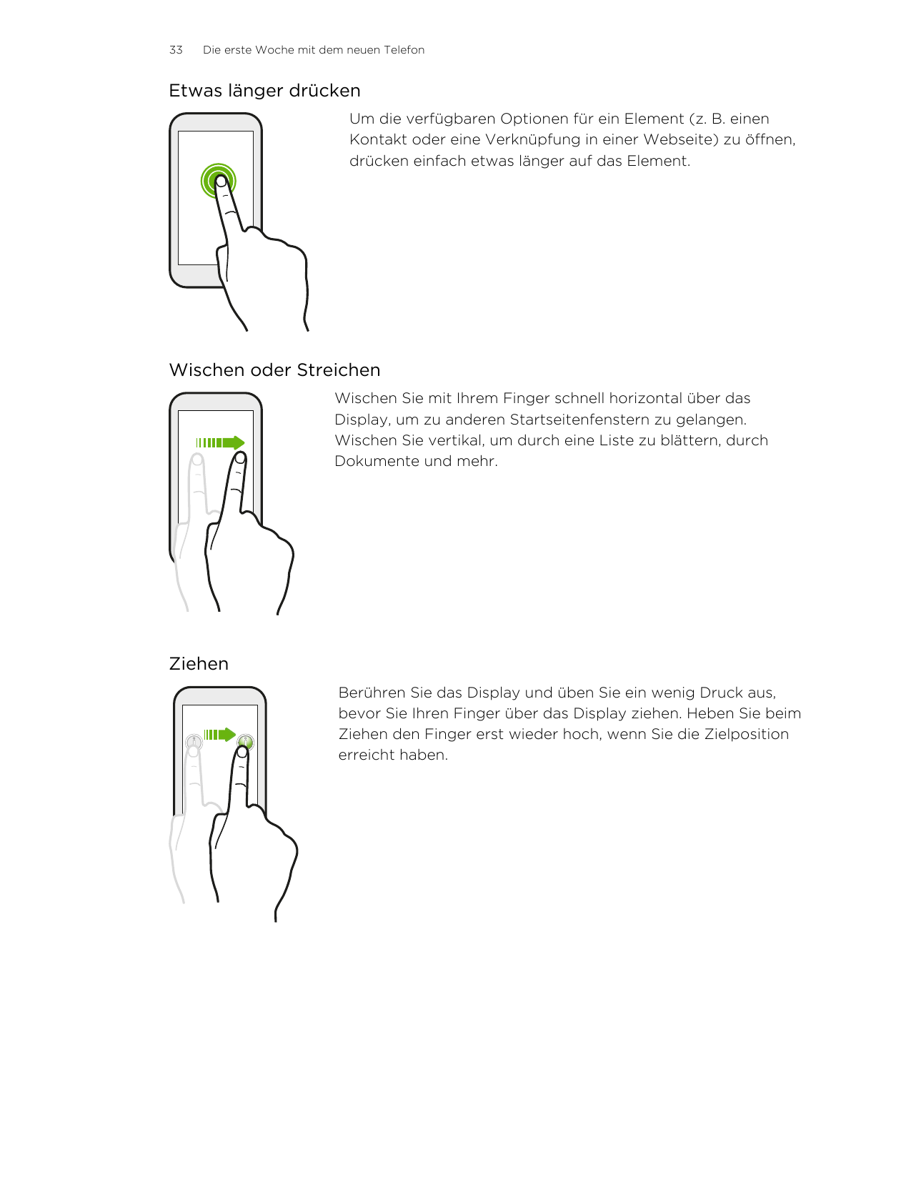33Die erste Woche mit dem neuen TelefonEtwas länger drückenUm die verfügbaren Optionen für ein Element (z. B. einenKontakt oder 