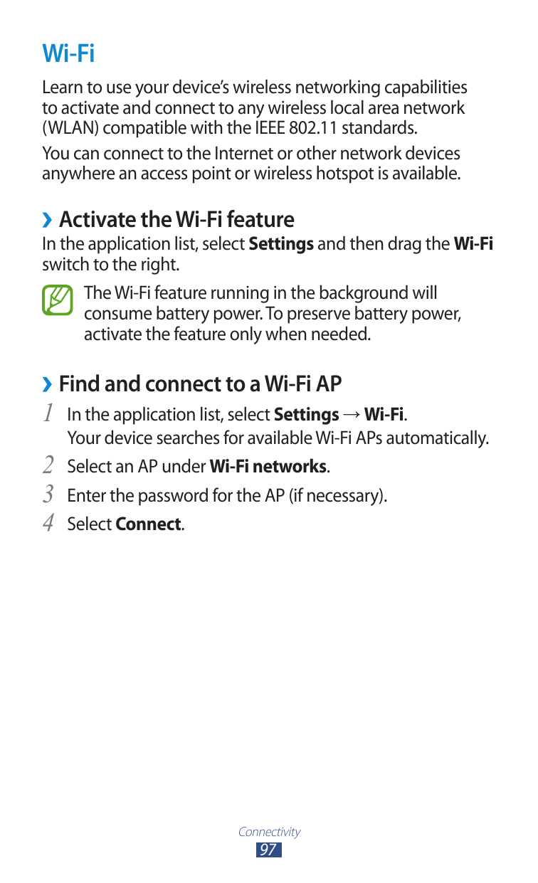 Wi-FiLearn to use your device’s wireless networking capabilitiesto activate and connect to any wireless local area network(WLAN)