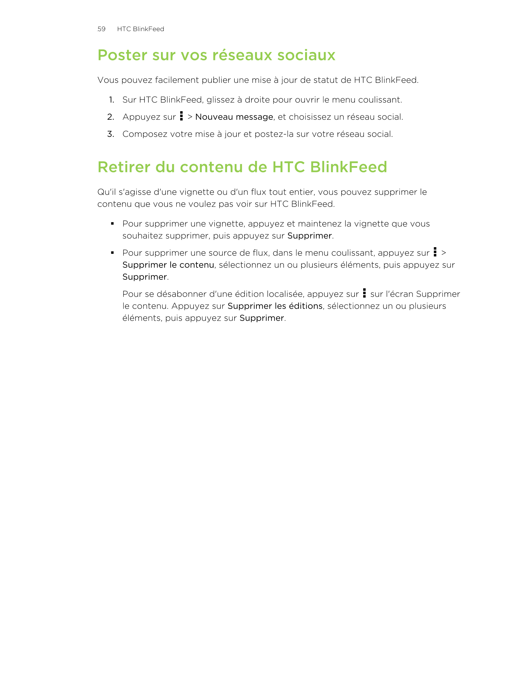 59      HTC BlinkFeed
Poster sur vos réseaux sociaux
Vous pouvez facilement publier une mise à jour de statut de HTC BlinkFeed.
