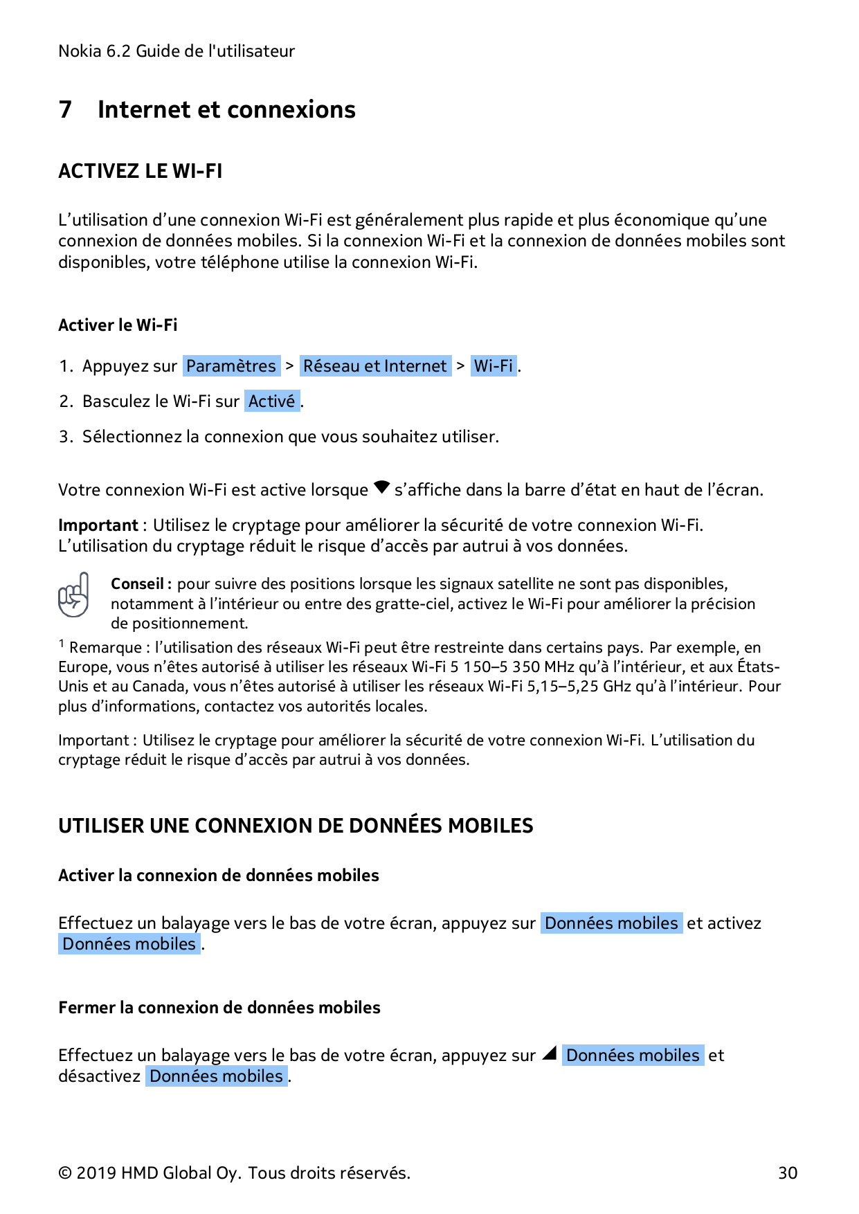 Nokia 6.2 Guide de l'utilisateur7Internet et connexionsACTIVEZ LE WI-FIL’utilisation d’une connexion Wi-Fi est généralement plus