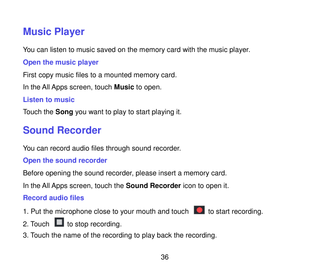 Music PlayerYou can listen to music saved on the memory card with the music player.Open the music playerFirst copy music files t
