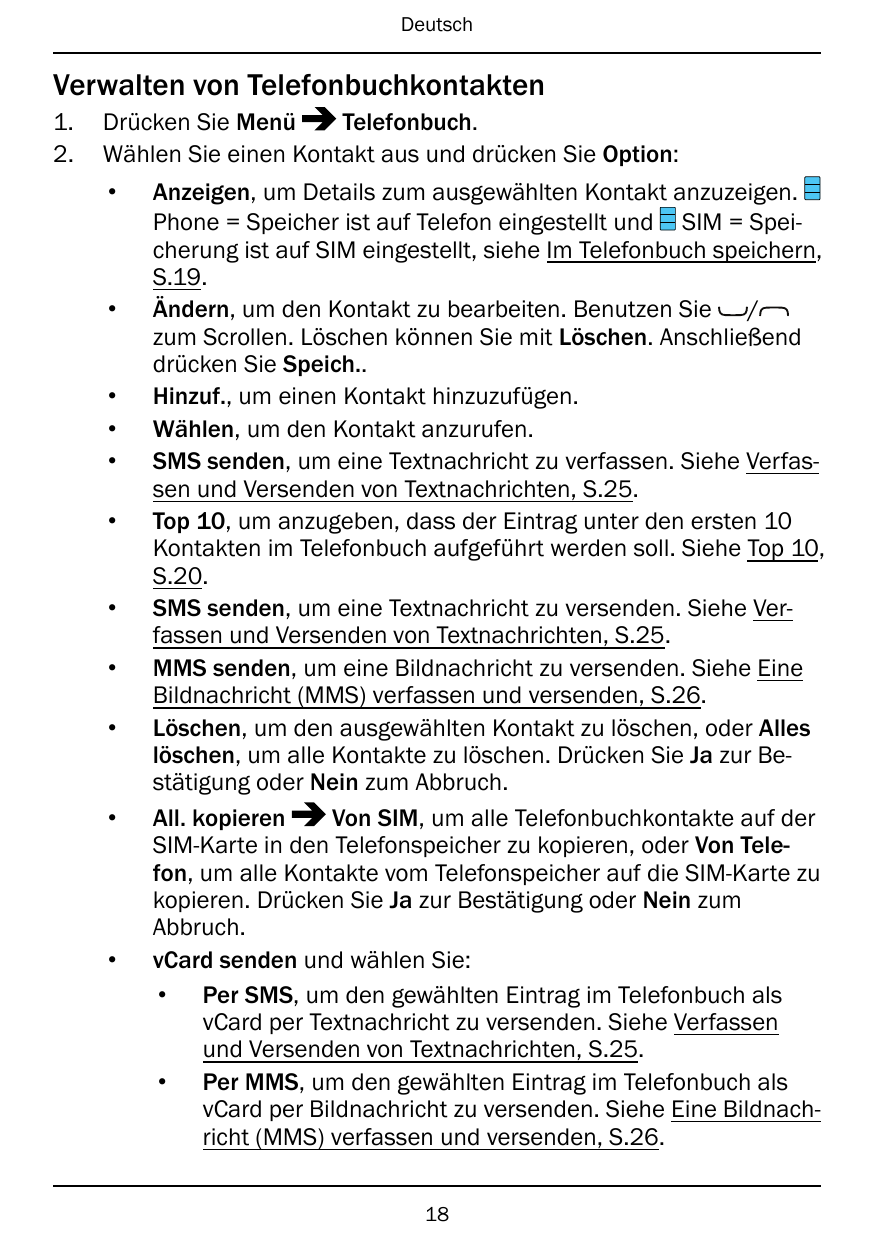 DeutschVerwalten von Telefonbuchkontakten1.2.Drücken Sie MenüTelefonbuch.Wählen Sie einen Kontakt aus und drücken Sie Option:• A