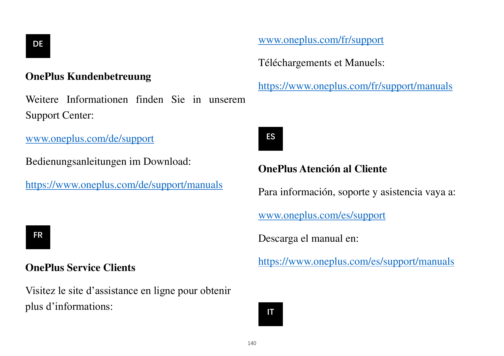 www.oneplus.com/fr/supportDETéléchargements et Manuels:OnePlus Kundenbetreuunghttps://www.oneplus.com/fr/support/manualsWeitere 