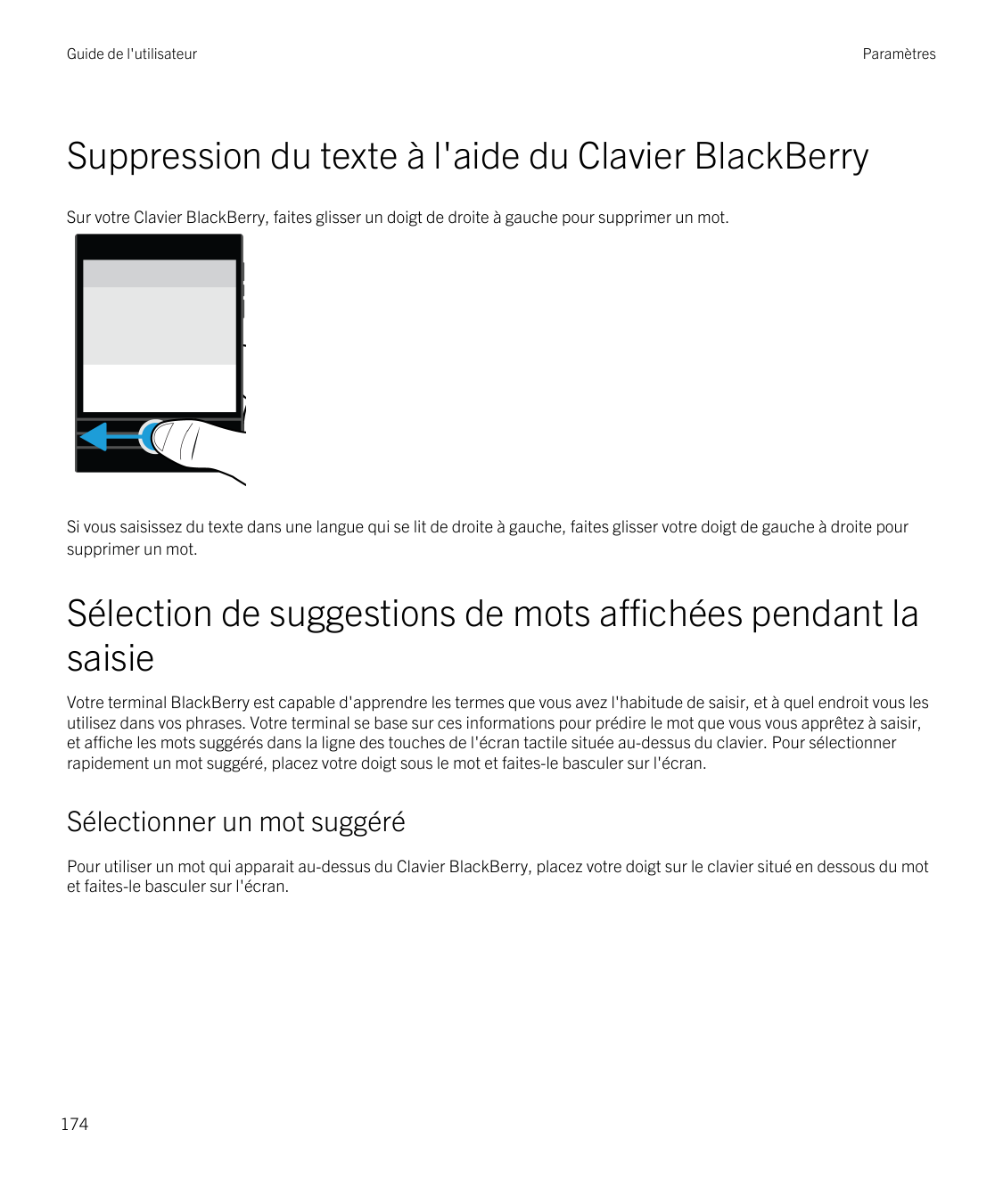Guide de l'utilisateurParamètresSuppression du texte à l'aide du Clavier BlackBerrySur votre Clavier BlackBerry, faites glisser 