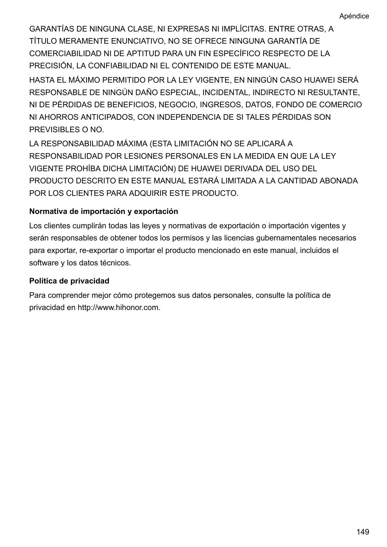 ApéndiceGARANTÍAS DE NINGUNA CLASE, NI EXPRESAS NI IMPLÍCITAS. ENTRE OTRAS, ATÍTULO MERAMENTE ENUNCIATIVO, NO SE OFRECE NINGUNA 