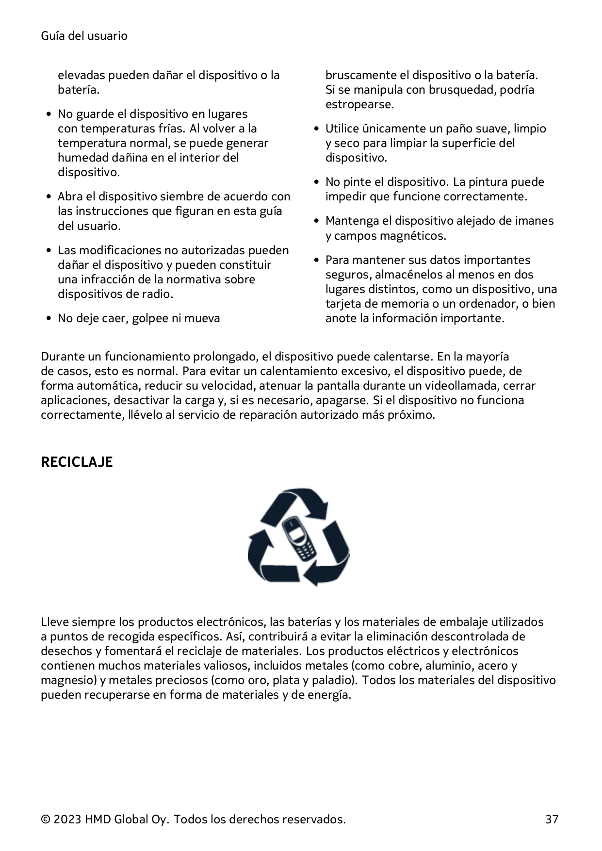 Guía del usuarioelevadas pueden dañar el dispositivo o labatería.• No guarde el dispositivo en lugarescon temperaturas frías. Al