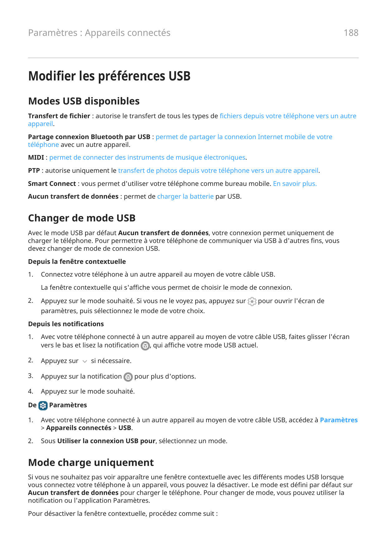 188Paramètres : Appareils connectésModifier les préférences USBModes USB disponiblesTransfert de fichier : autorise le transfert