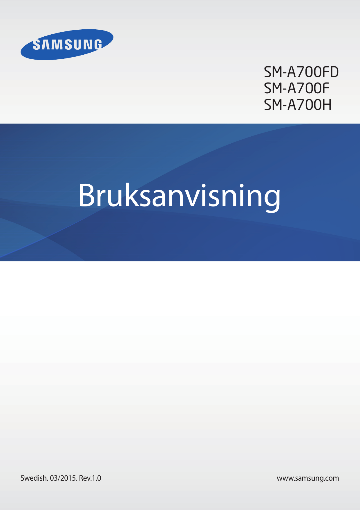 SM-A700FDSM-A700FSM-A700HBruksanvisningSwedish. 03/2015. Rev.1.0www.samsung.com