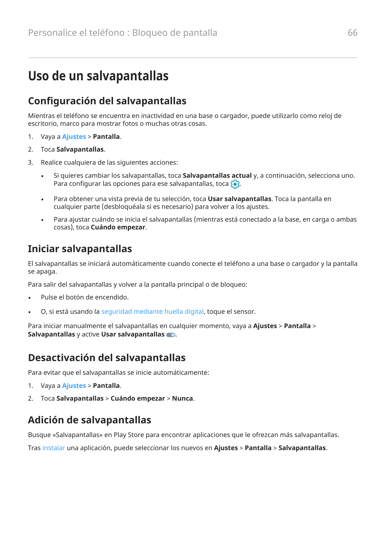 Personalice el teléfono : Bloqueo de pantalla66Uso de un salvapantallasConfiguración del salvapantallasMientras el teléfono se e