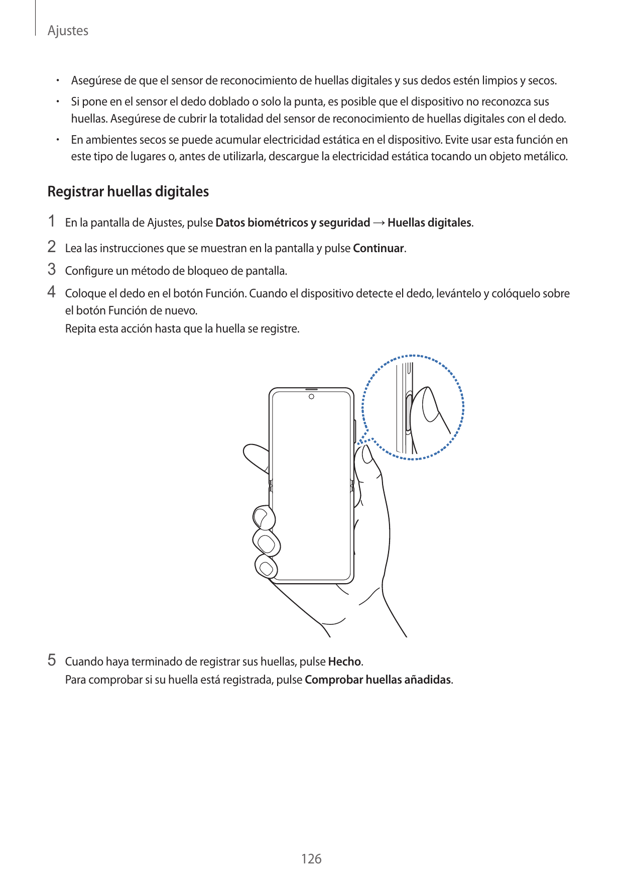 Ajustes•  Asegúrese de que el sensor de reconocimiento de huellas digitales y sus dedos estén limpios y secos.•  Si pone en el s