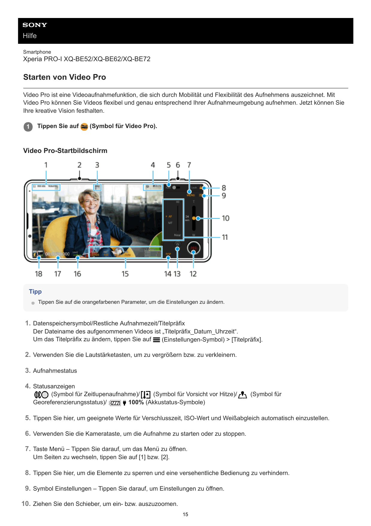 HilfeSmartphoneXperia PRO-I XQ-BE52/XQ-BE62/XQ-BE72Starten von Video ProVideo Pro ist eine Videoaufnahmefunktion, die sich durch
