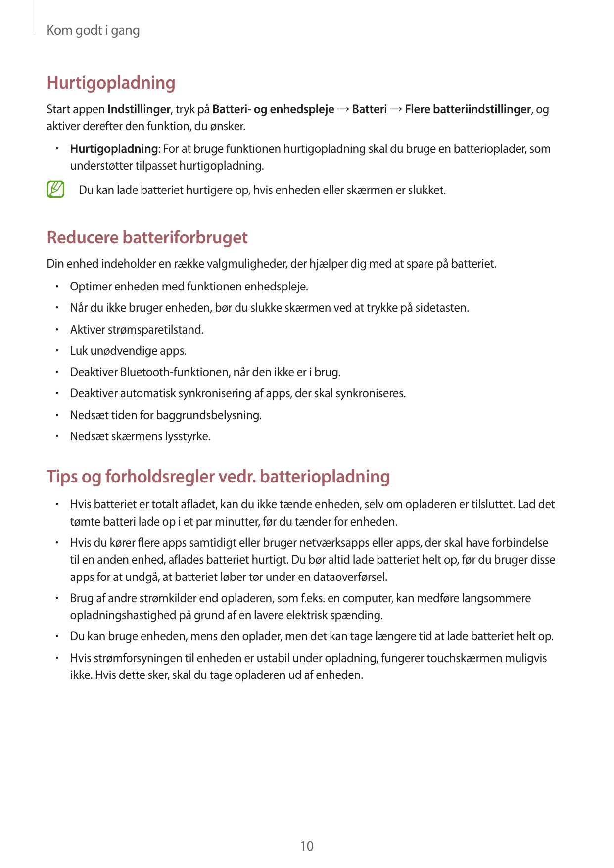 Kom godt i gangHurtigopladningStart appen Indstillinger, tryk på Batteri- og enhedspleje → Batteri → Flere batteriindstillinger,