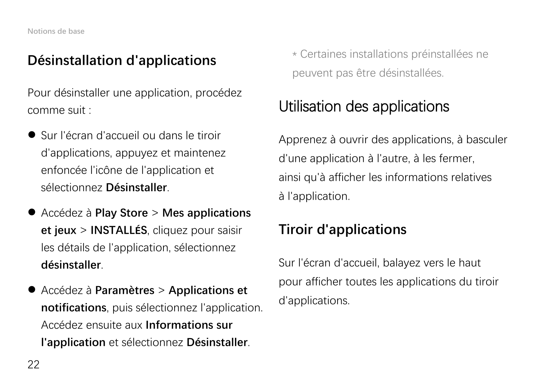 Notions de baseDésinstallation d'applicationsPour désinstaller une application, procédezcomme suit : Sur l'écran d'accueil ou d