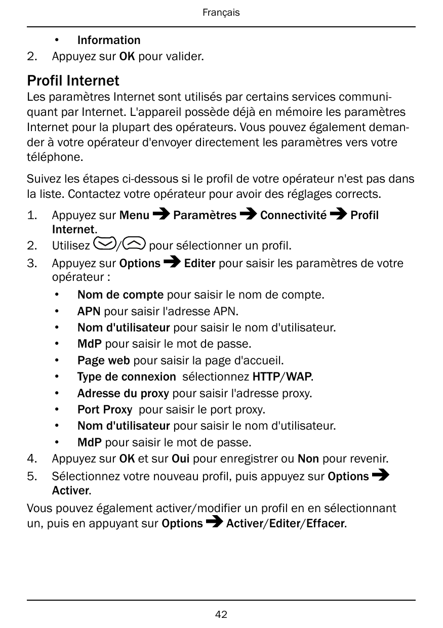 Français2.• InformationAppuyez sur OK pour valider.Profil InternetLes paramètres Internet sont utilisés par certains services co