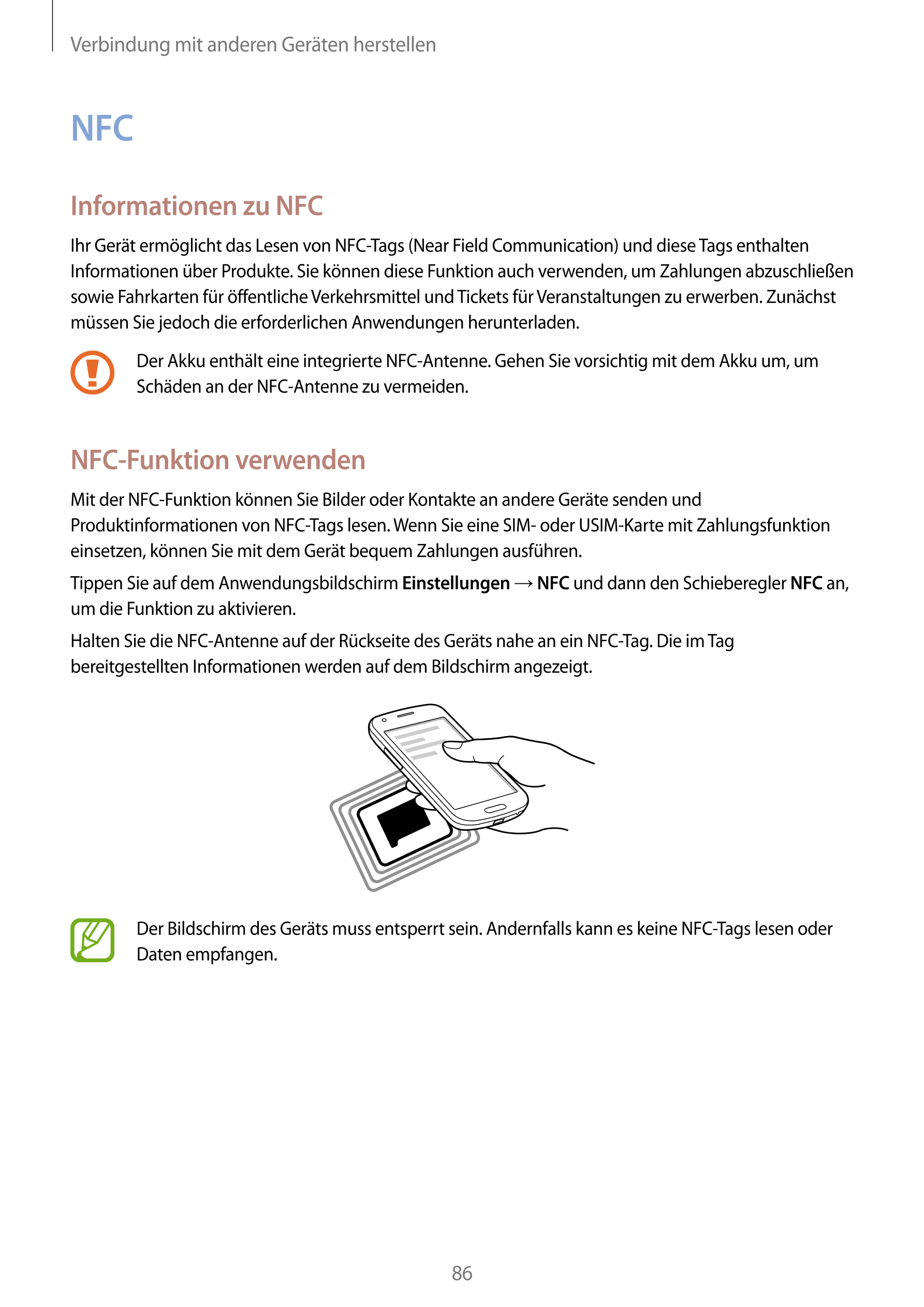 Verbindung mit anderen Geräten herstellen
NFC
Informationen zu NFC
Ihr Gerät ermöglicht das Lesen von NFC-Tags (Near Field Commu