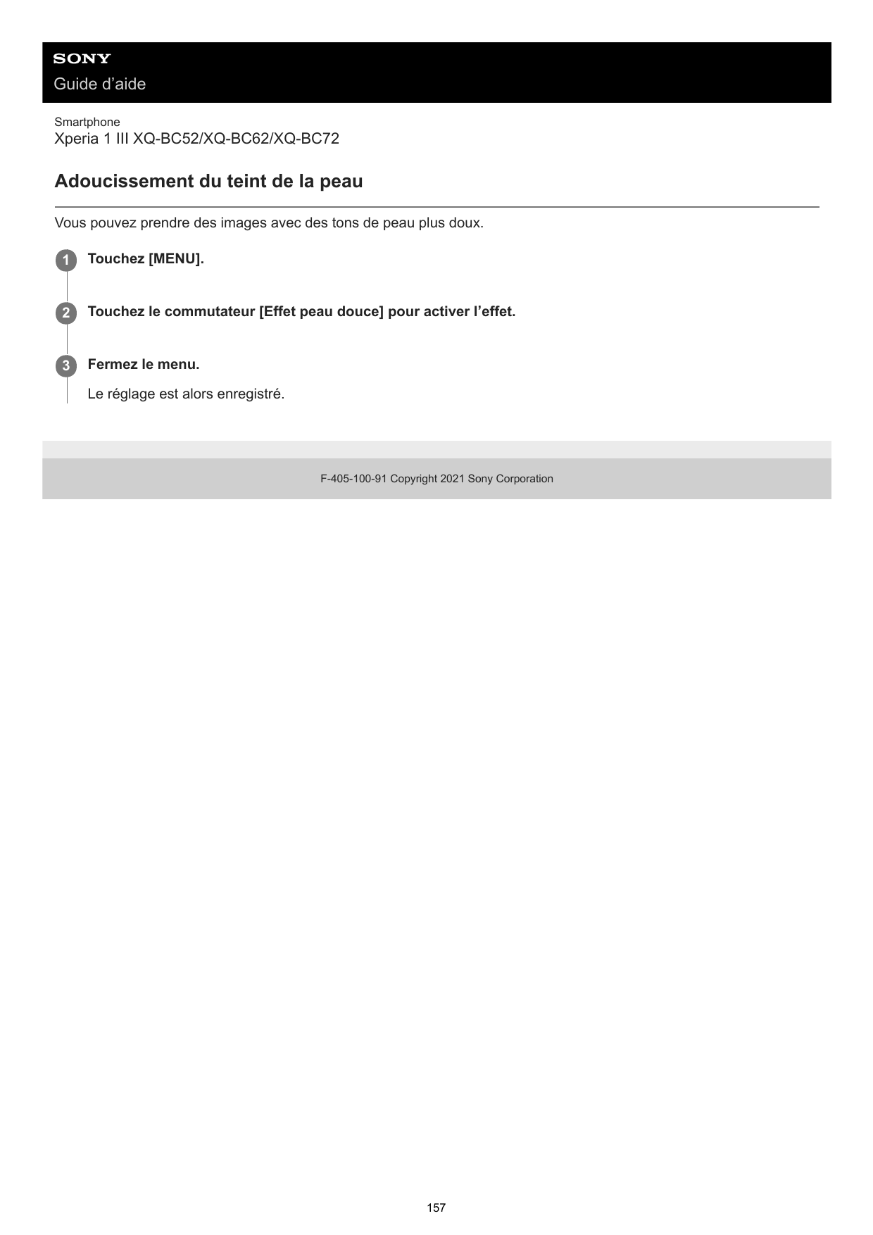 Guide d’aideSmartphoneXperia 1 III XQ-BC52/XQ-BC62/XQ-BC72Adoucissement du teint de la peauVous pouvez prendre des images avec d