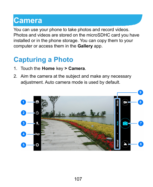 CameraYou can use your phone to take photos and record videos.Photos and videos are stored on the microSDHC card you haveinstall
