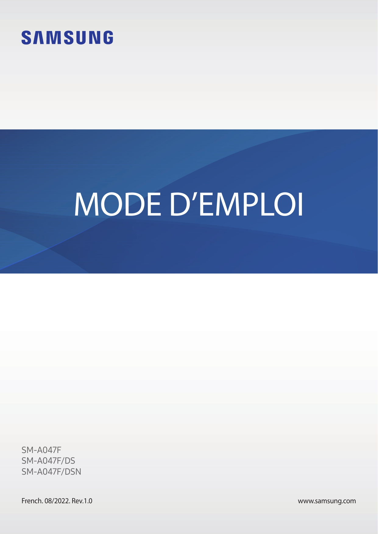 MODE D’EMPLOISM-A047FSM-A047F/DSSM-A047F/DSNFrench. 08/2022. Rev.1.0www.samsung.com