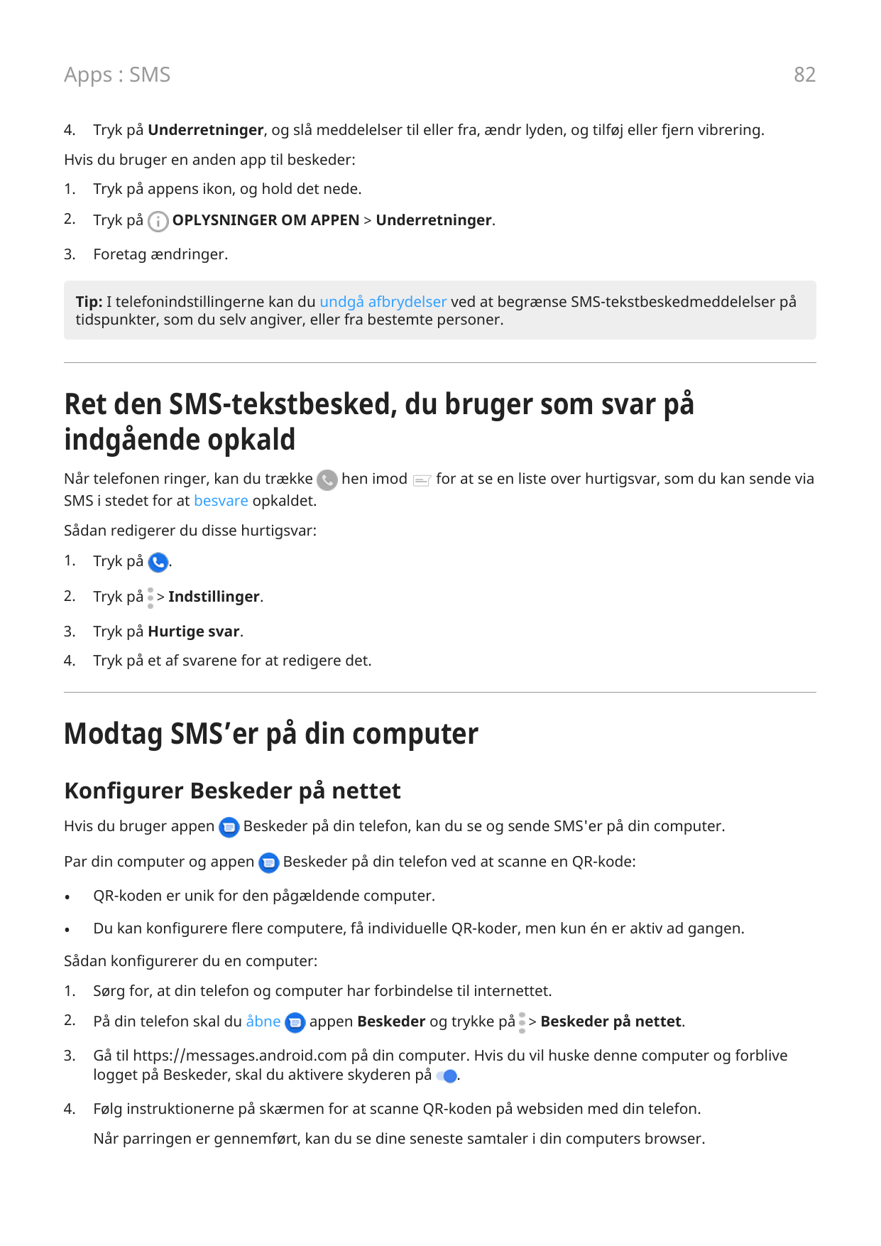 82Apps : SMS4.Tryk på Underretninger, og slå meddelelser til eller fra, ændr lyden, og tilføj eller fjern vibrering.Hvis du brug