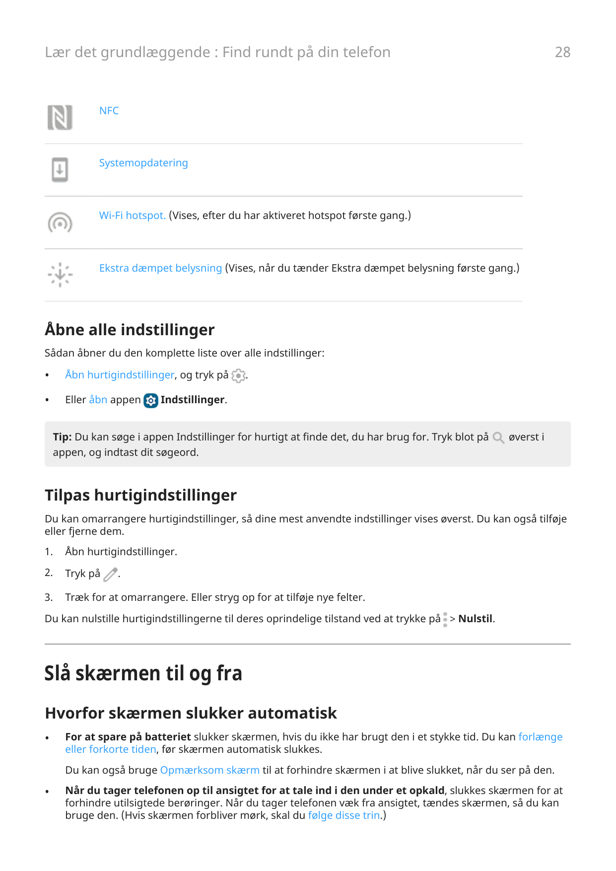 28Lær det grundlæggende : Find rundt på din telefonNFCSystemopdateringWi-Fi hotspot. (Vises, efter du har aktiveret hotspot førs