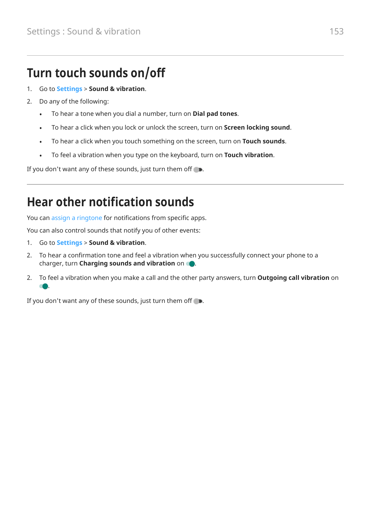 Settings : Sound & vibration153Turn touch sounds on/off1.Go to Settings > Sound & vibration.2.Do any of the following:•To hear a