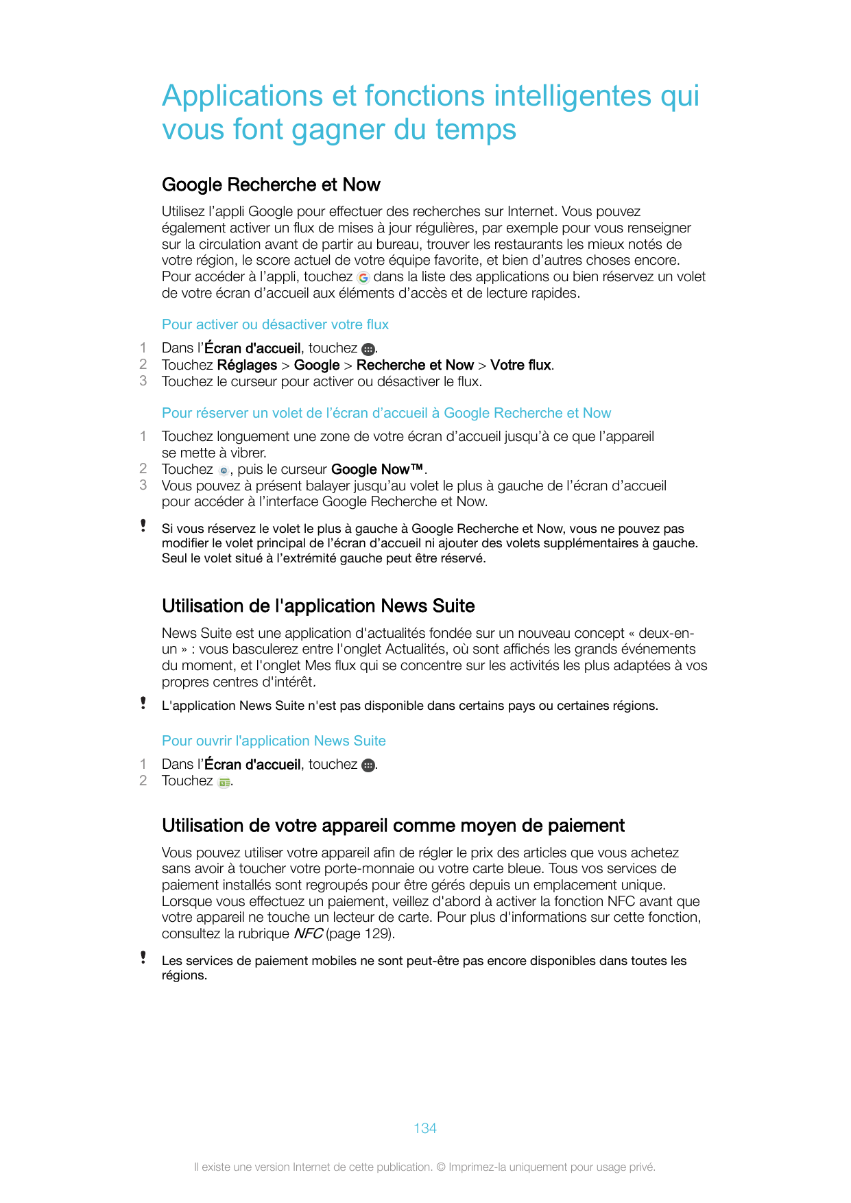 Applications et fonctions intelligentes quivous font gagner du tempsGoogle Recherche et NowUtilisez l’appli Google pour effectue