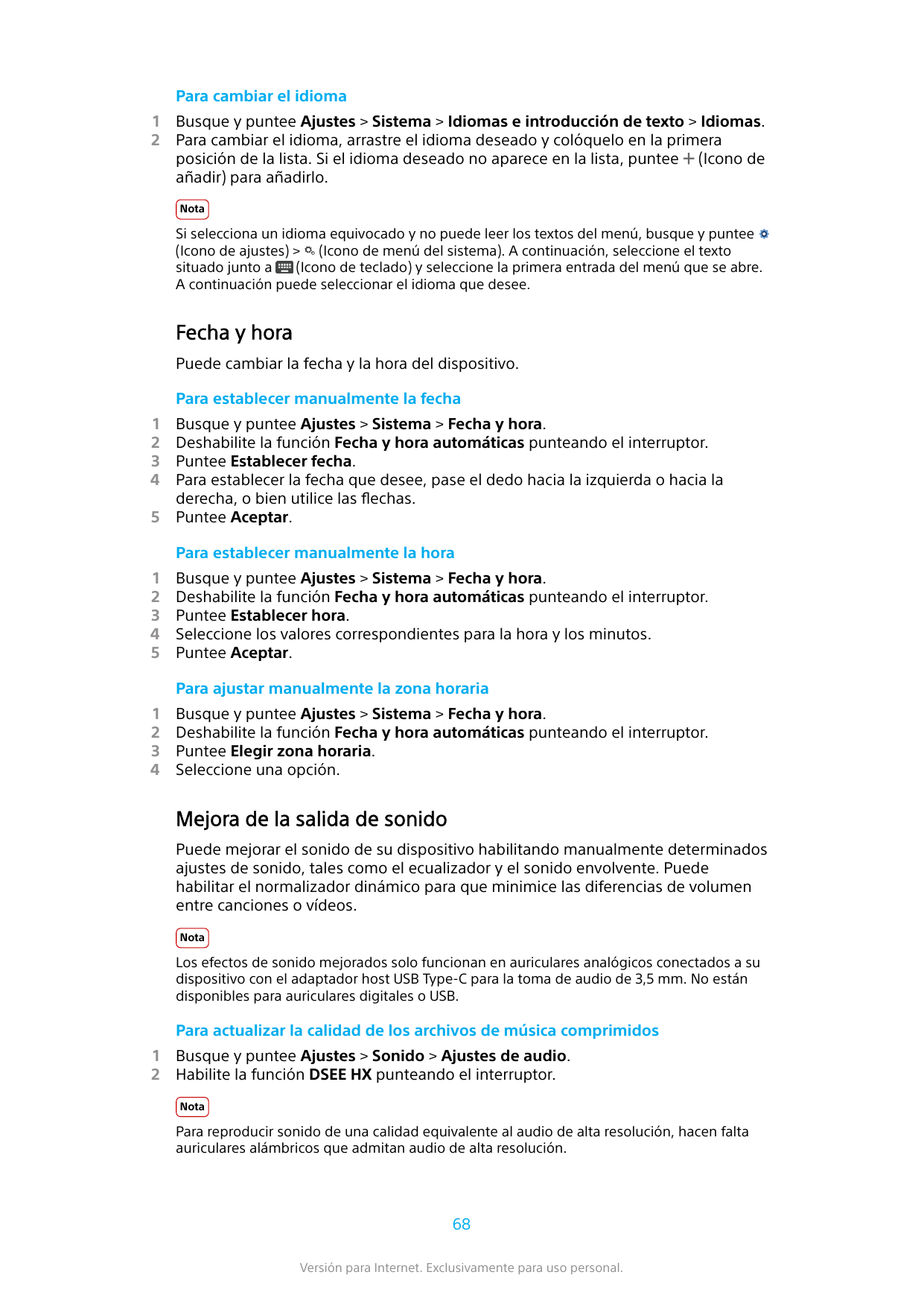 Para cambiar el idioma12Busque y puntee Ajustes > Sistema > Idiomas e introducción de texto > Idiomas.Para cambiar el idioma, ar