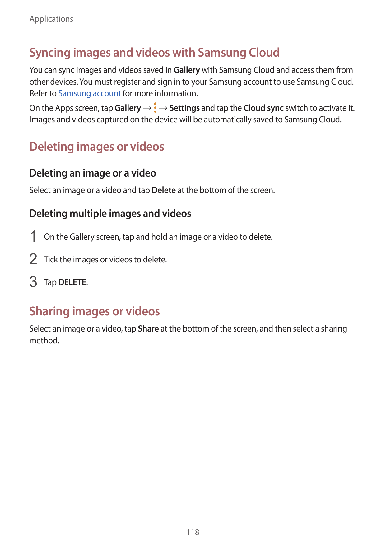 ApplicationsSyncing images and videos with Samsung CloudYou can sync images and videos saved in Gallery with Samsung Cloud and a