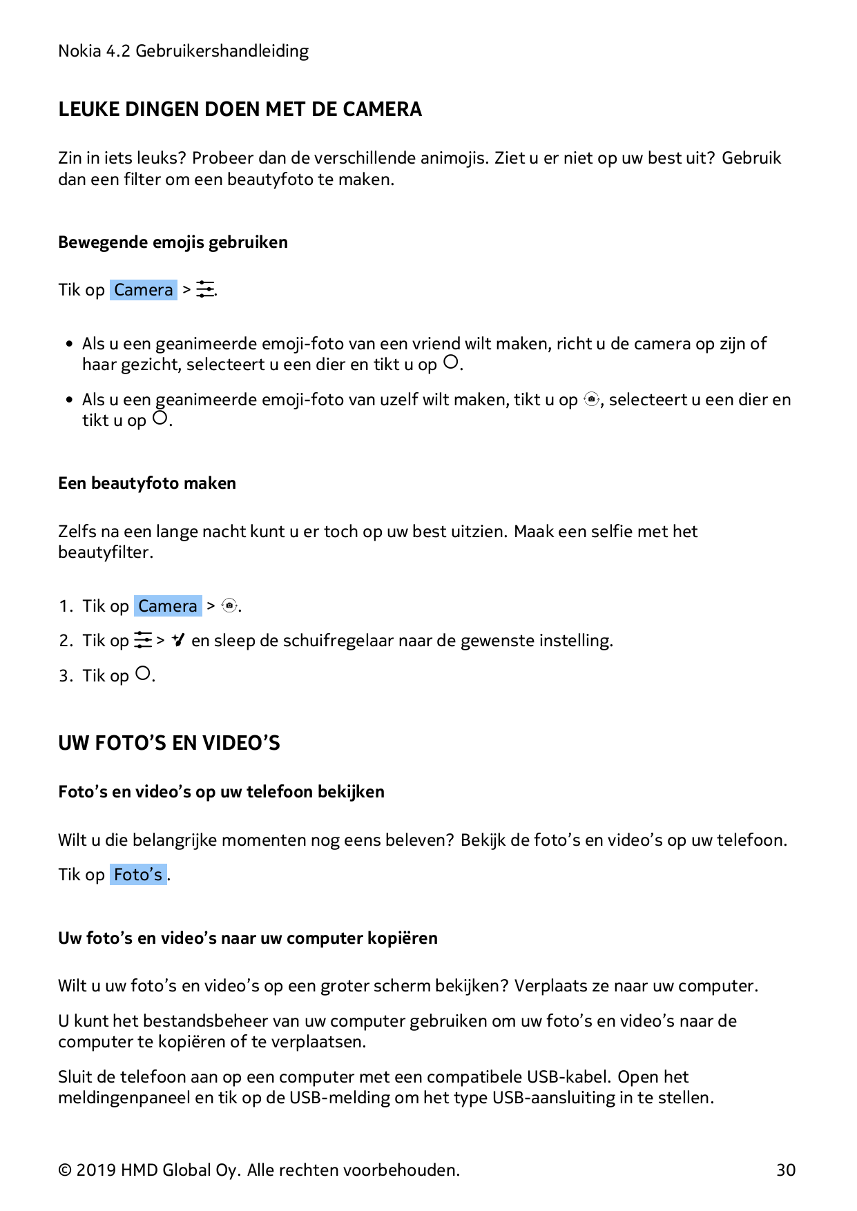 Nokia 4.2 GebruikershandleidingLEUKE DINGEN DOEN MET DE CAMERAZin in iets leuks? Probeer dan de verschillende animojis. Ziet u e