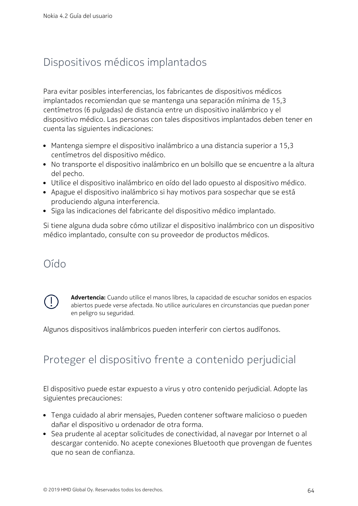 Nokia 4.2 Guía del usuarioDispositivos médicos implantadosPara evitar posibles interferencias, los fabricantes de dispositivos m