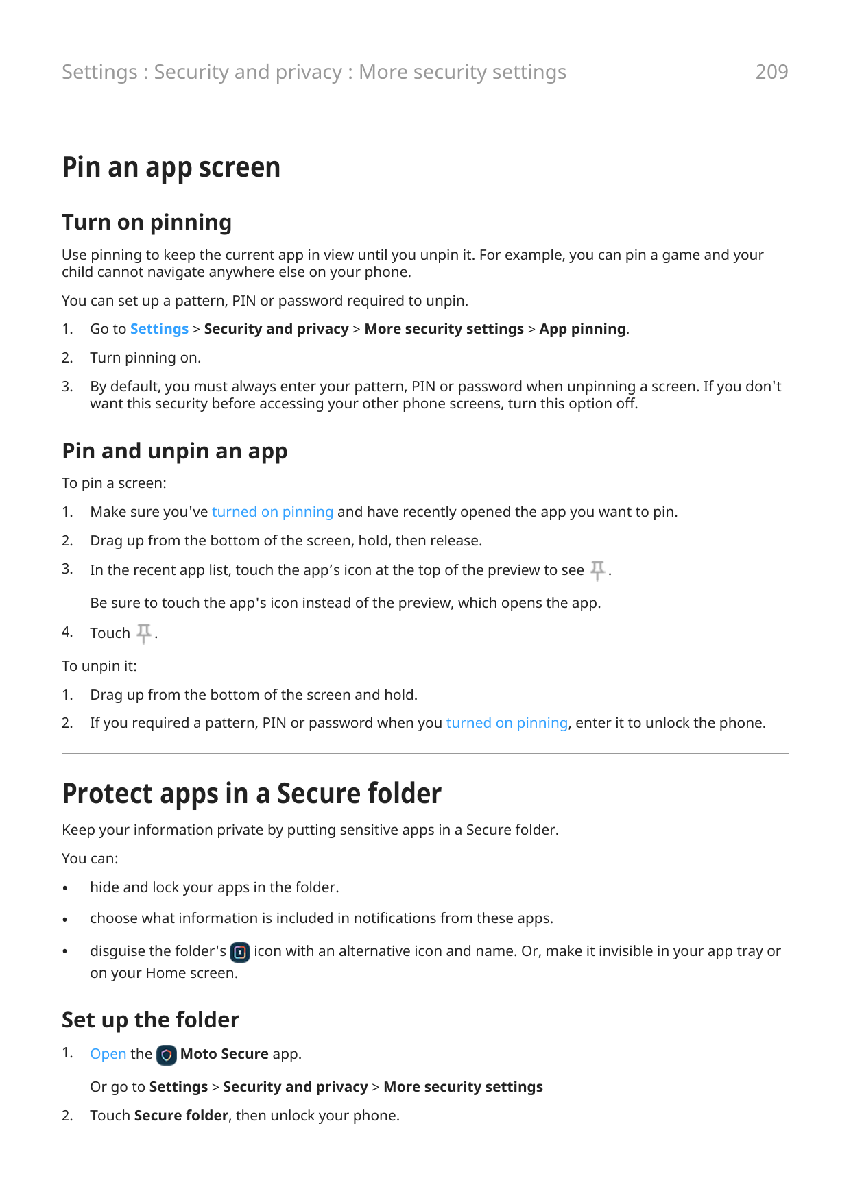 209Settings : Security and privacy : More security settingsPin an app screenTurn on pinningUse pinning to keep the current app i