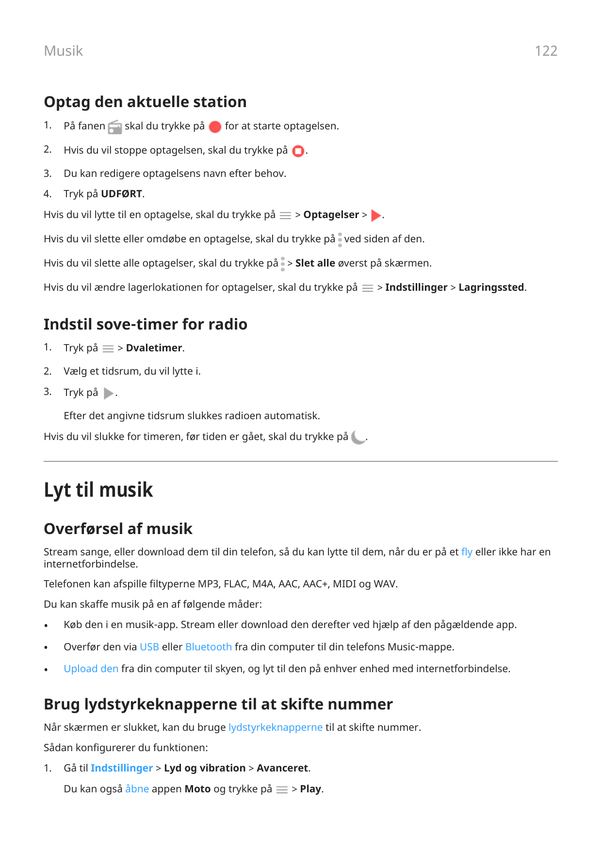 122MusikOptag den aktuelle station1.På fanen2.Hvis du vil stoppe optagelsen, skal du trykke på3.Du kan redigere optagelsens navn