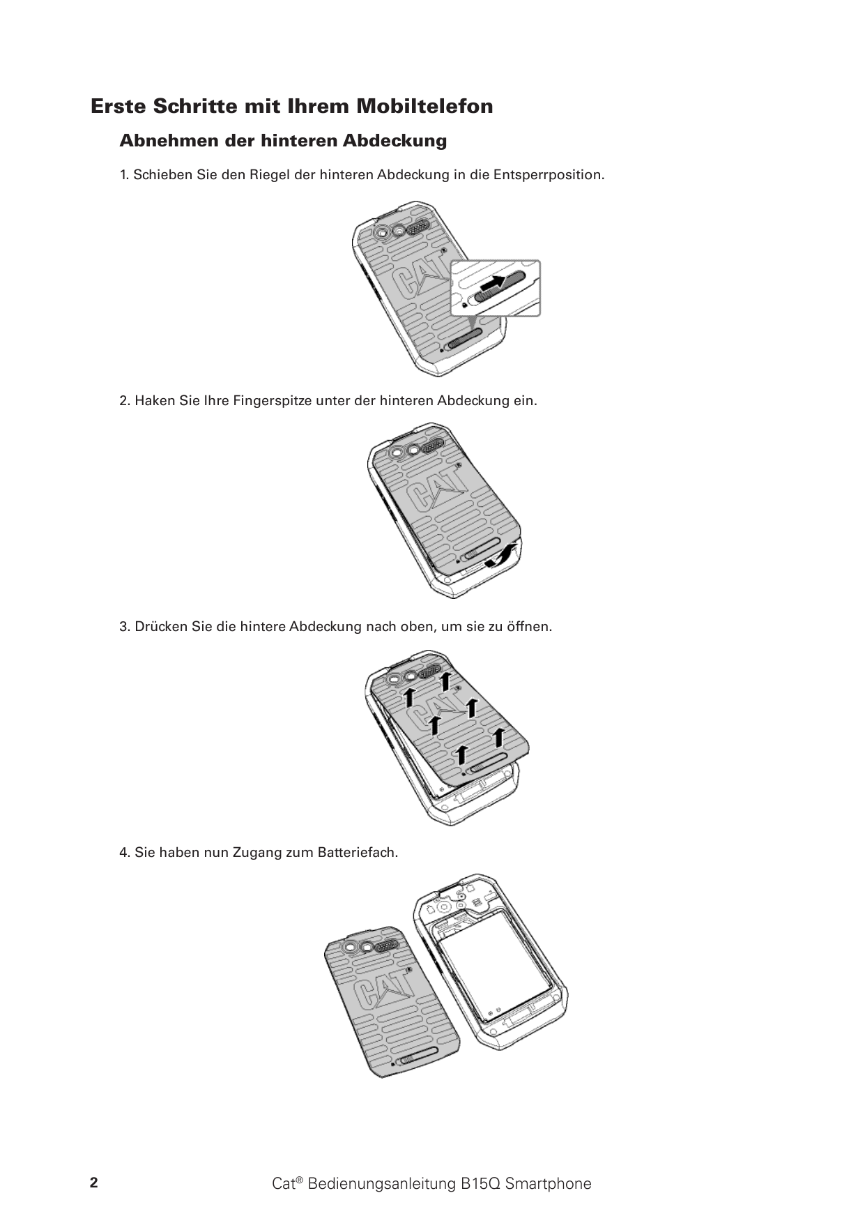 Erste Schritte mit Ihrem MobiltelefonAbnehmen der hinteren Abdeckung1. Schieben Sie den Riegel der hinteren Abdeckung in die Ent